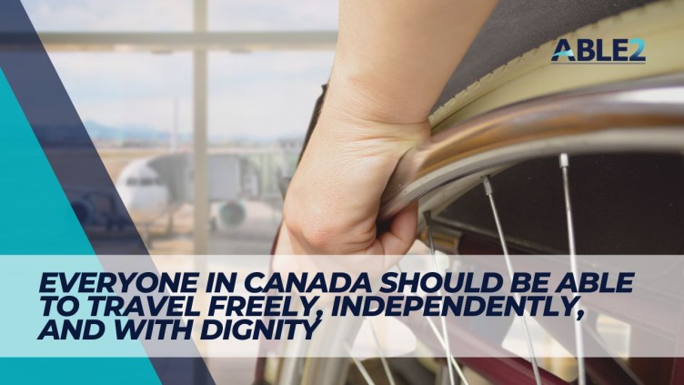 Everyone in Canada should be able to travel freely, independently, and with dignity